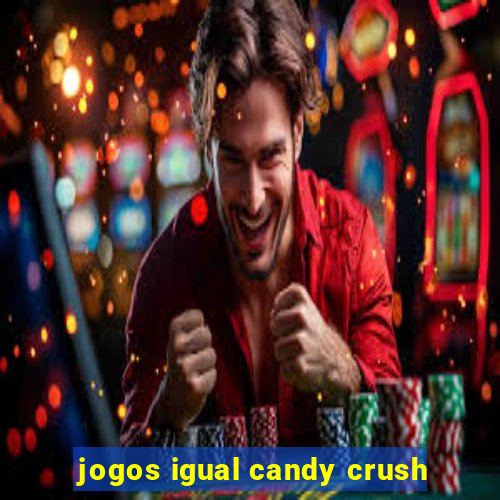 jogos igual candy crush